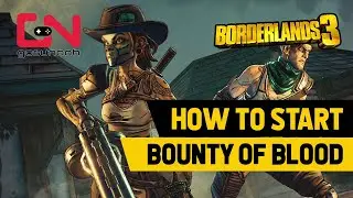 How to Start Bounty of Blood DLC - Borderlands 3