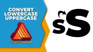 How to convert lowercase to uppercase in affinity Publisher