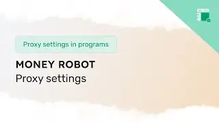Proxy settings in Money Robot