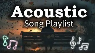 Best Romantic Acoustic Chill Music Vol 【1028】
