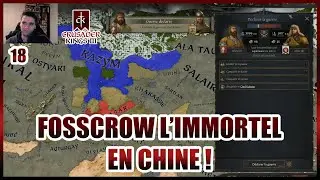 FOSSCROW L'IMMORTEL EN CHINE ! | CK3