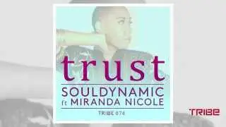 Souldynamic ft. Miranda Nicole - Trust (Mix 2) TRIBE