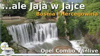 Jajce to Fantastyczne miejsce w Bośni i Hercegowinie Wodospady Mlinčići  Vanlive Camper Opel combo