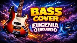 El bajo se roba toda la canci&oacute;n | Eugenia Quevedo - BASS COVER