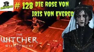 Die Rose von Iris von Everec #128 ⚔️ The Witcher III: Wild Hunt ☠️Next-Gen⚔️ Let's Play deutsch