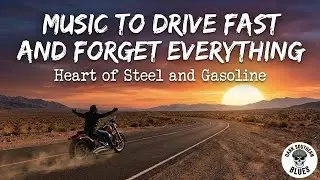 Heart of Steel and Gasoline | Music to Drive Fast and Forget Everything | Dark Southern