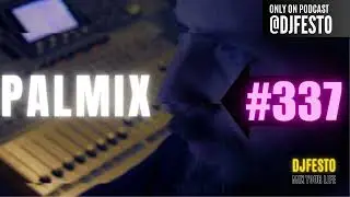 PALMIX #337 - DJFESTO