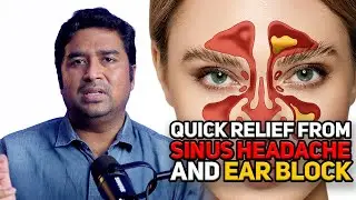 Quick Relief from Sinus Headache and Ear Block - Easy Tips!!| Dr Vignesh Gokul