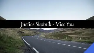 Justice Skolnik - Miss You