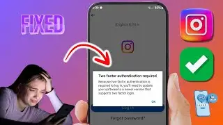 How to Fix Instagram Two factor authentication required to Login Problem