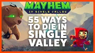 ☠️ 55 Ways to Die in Single Valley 💀 [Mayhem in Single Valley]