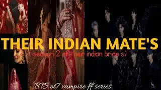 #15THEIR INDIAN MATE'S||season 2 of their indian bride's ( A Dark Love Story) #btsot7ff #btsvampirff