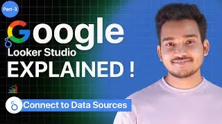 Beginner&rsquo;s Guide to Looker Studio | How To Connect  Data source Explained in Hindi [Part 3]