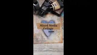 Mixed Media Collage -  Quick and Simple #happinessincrafting