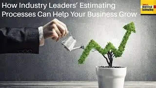 How Industry Leaders&rsquo; Estimating Processes Can Help Your Business Grow