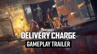 PAYDAY 3: Delivery Charge Gameplay Trailer - REUPLOAD The Vault Cut Version