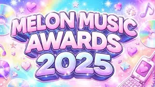 [LIVESTREAM] MELON MUSIC AWARDS 2025 FULL SHOW 