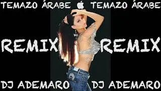 TEMAZO ÁRABE + FLAMENCO REMIX 2018 & DJ ADEMARO