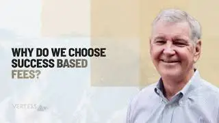 Why do we choose success based fees? Dave Turgeon - VERTESS M&A - Selling your business