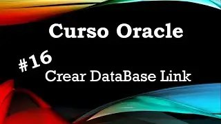 Curso Oracle #16 Crear DataBase Link
