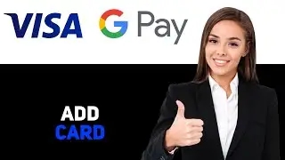 How to add a visa card to google pay