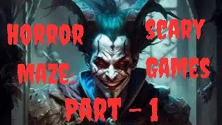 [HORROR GAME] Horror Maze : Scary Games😟 #Part-1