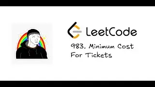 Facing the LeetCode Gauntlet: Day 5 - 983. Minimum Cost For Tickets