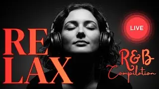 LIVE - Soulwaves R&B &ndash; Soft Emotional R&B Playlist for Quiet Nights