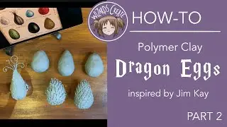 DIY | Polymer clay dragon eggs inspired by Jim Kay | PART 2
