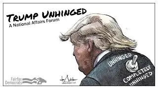 Trump Unhinged: A National Affairs Forum