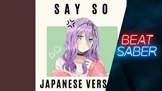 Beat Saber - Say So (Japanese Version)