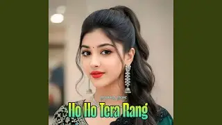 Ho Ho Tera Rang