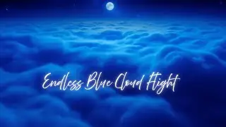 Endless Blue Cloud Flight | 25 Minutes of Calm, Sleep & Deep Relaxation