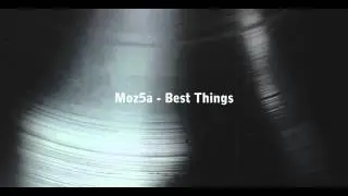 Moz5a - Best Things (Tech House)