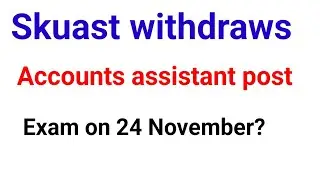 withdrawal of one post of Accounts assistant skuast kashmir# skuast kashmirupdate accounts assistant