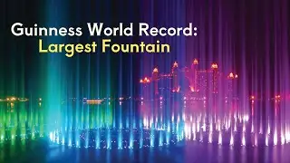 Guinness World Record for the World&rsquo;s Largest Fountain