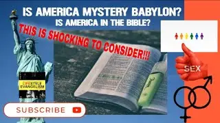 Is America Mystery Babylon and is America mentioned in the Bible