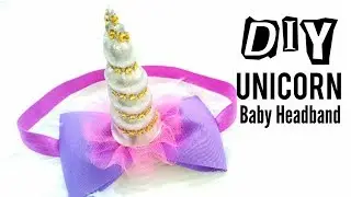 DIY Unicorn Headband for baby || Headband Ideas|| Easy Tutorial || How to make