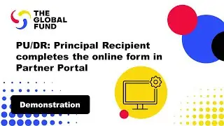 Demo: Principal Recipient completes the online form in Partner Portal