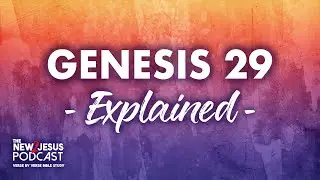 Genesis 29 Explained | Verse-by-Verse Bible Study