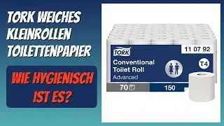 BEWERTUNG (2026): Tork weiches Kleinrollen Toilettenpapier. Infos
