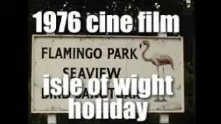 📽 1976 - isle of wight holiday / home movie / cine film