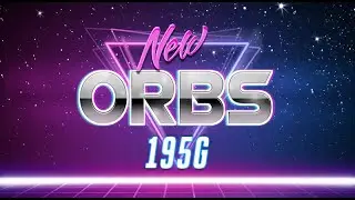 New Orbs 195G 🔮