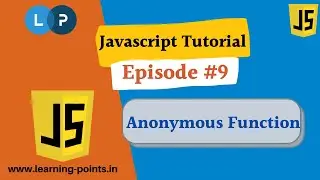 Anonymous Function - 09 - JavaScript Tutorial for Beginners | JavaScript Tutorial | Learning Points