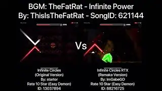 Geometry Dash = Infinite Circles Vs Infinite Circles RTX (Comparison) (Original Vs Remake) (More)