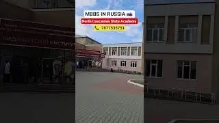 North Caucasian State Academy #mbbs #mbbsabroad #mbbsinrussia #shorts #trending #music #neet
