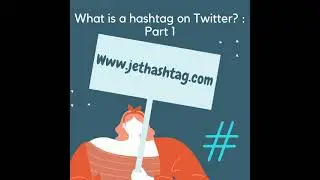 What is a hashtag on Twitter? : Part 1