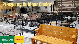 Presyo ng Outdoor Chairs sa Wilcon Depot! | Part 2 | Biggest Branch?