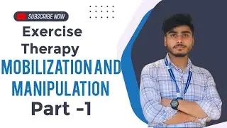 Mobilization & Manipulation &ndash; Part 1 | Introduction, Principles | Exercise Therapy | PhysioMed Ayush