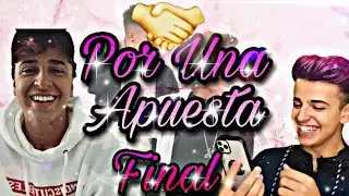“Por Una Apuesta🤝”  Final de Temporda😍😥😔 (imagina con Adexe & Nau) {leer descrision}